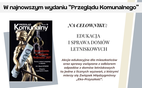 Na celowniku: edukacja i sprawa domów letniskowych - artykuł w "Przeglądzie Komunalnym"