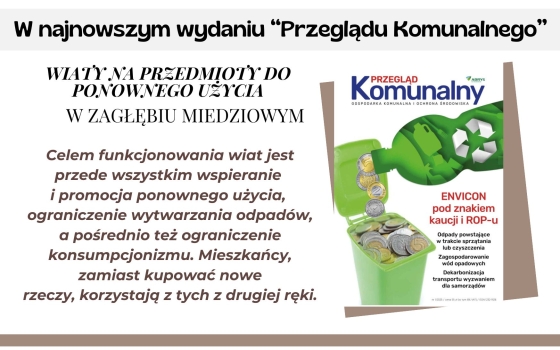 Wiaty na przedmioty do ponownego użycia w Zagłębiu Miedziowym - artykuł na łamach "Przeglądu Komunalnego"