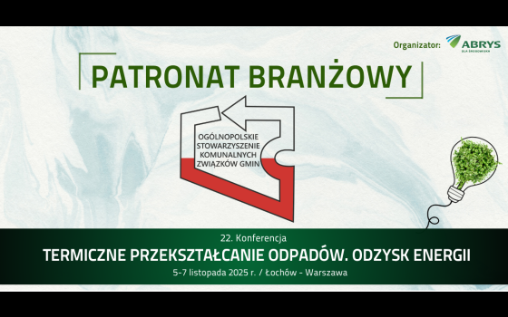 22. Konferencja Termiczne przekształcanie odpadów. Odzysk energii, 5-7.11.2025 r., Łochów - Warszawa