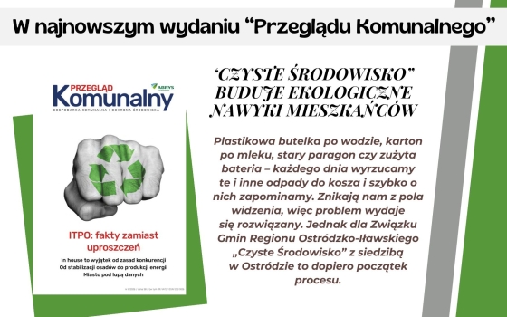 „Czyste Środowisko” buduje ekologiczne nawyki mieszkańców - artykuł w Przeglądzie Komunalnym