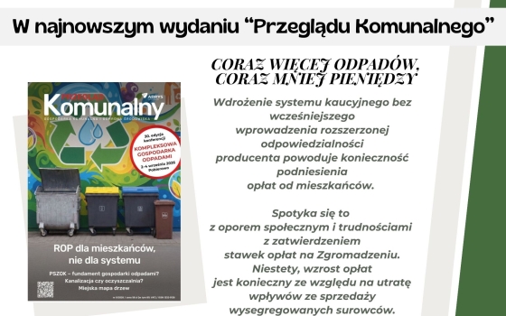 "Coraz więcej odpadów, coraz mniej pieniędzy" - artykuł w "Przeglądzie Komunalnym"